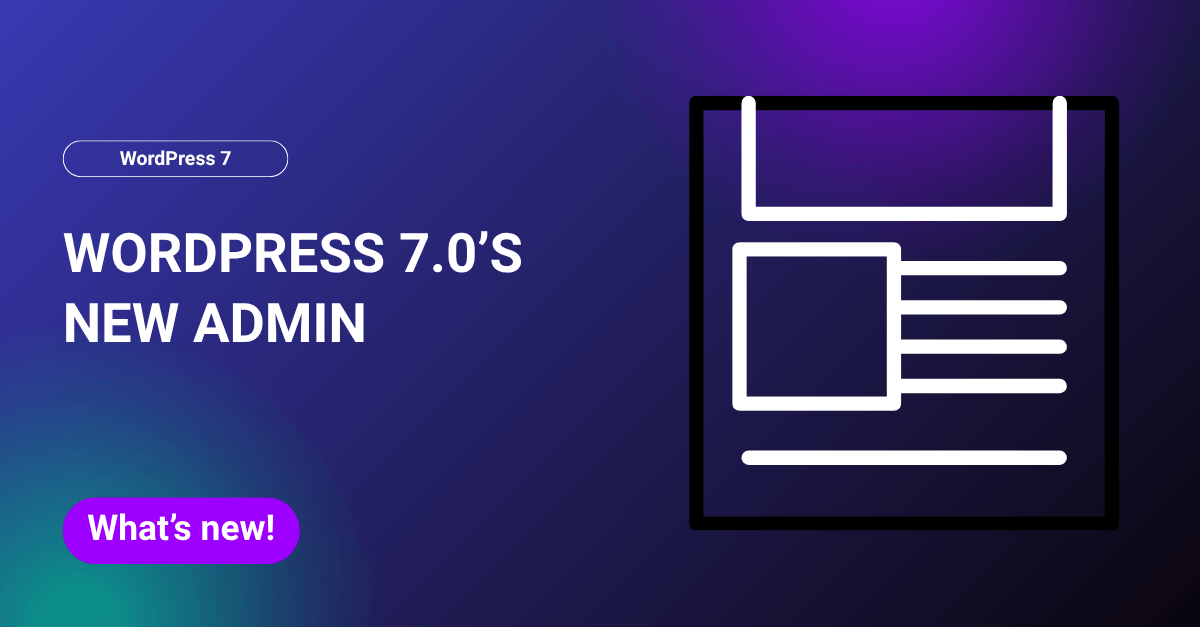 WordPress 7.0’s New Admin