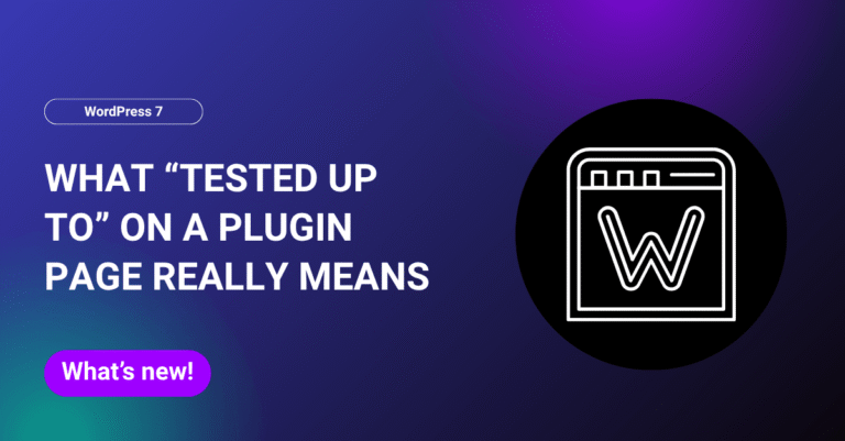 What “Tested Up To” on a Plugin Page Really Means