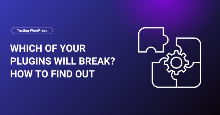 Which of Your Plugins Will Break How to Find Out